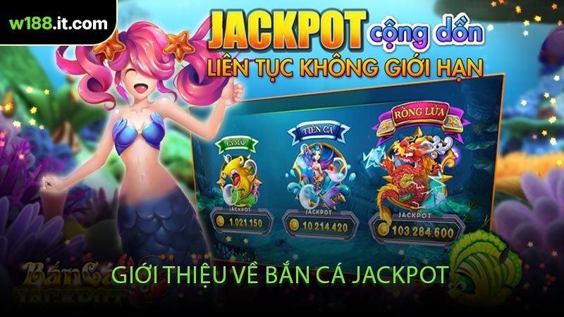 Giới Thiệu Về Bắn Cá Jackpot