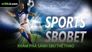 Khám Phá Sảnh SBO Thể Thao